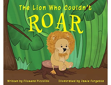 Livro The Lion Who Couldnt Roar de Filomena Piccolino (Inglês - Capa Dura)