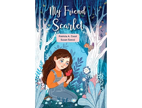 Livro My Friend Scarlet de Patricia A Cozzi (Inglês)