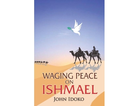 Livro Waging Peace on Ishmael de John Idoko (Inglês)