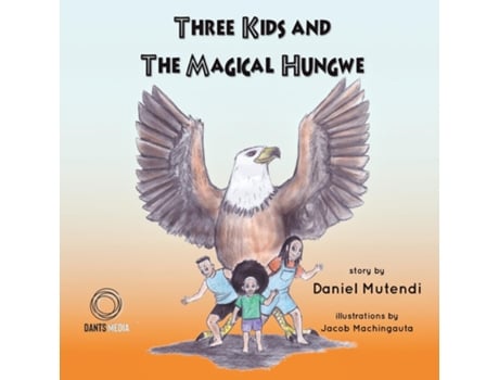 Livro Three Kids And The Magical Hungwe De Daniel Mutendi (inglês)
