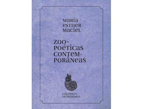 Livro Zoopoéticas Contemporâneas Cadernos Ultramares de Maria Esther Maciel (Português)