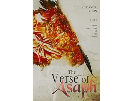Livro The Verse of Asaph Poetic Renditions of Bible Stories de C Daniel Koon (Inglês)