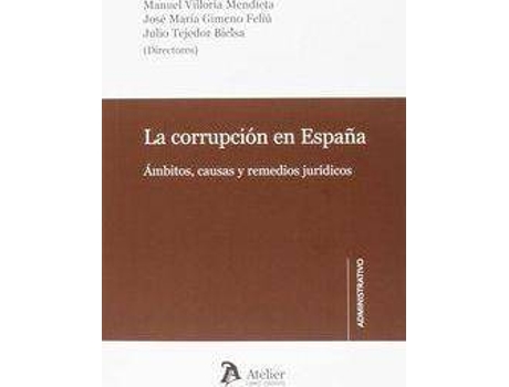 Livro La corrupción en España : ámbitos, causas y remedios jurídicos de General Rapporteur José María Gimeno Feliú, General Rapporteur Julio Tejedor Bielsa (Espanhol)