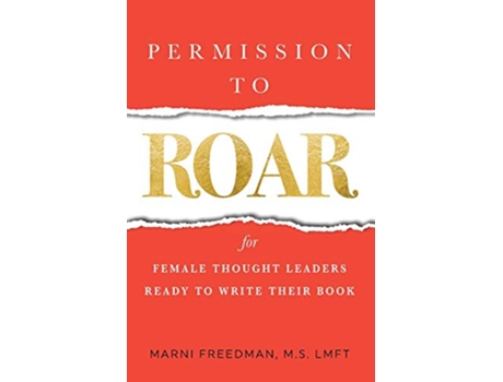 Livro Permission to Roar for Female Thought Leaders Ready to Write their Book de Marni Freedman Ms (Inglês)