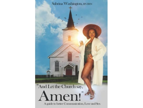 Livro And Let The Church Say Amen A Guide to Better Communication Love and Sex de Sabrina Washington (Inglês)