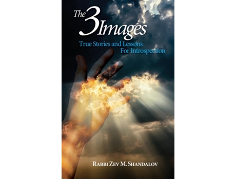 Livro The Three Images True Stories And Lessons For Introspection De Shandalov, Zev Et Al. (inglês)