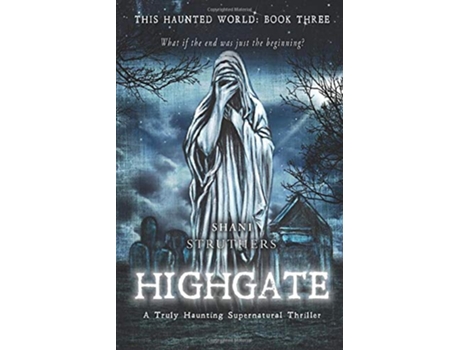 Livro This Haunted World Book Three Highgate A Truly Haunting Supernatural Thriller de Shani Struthers (Inglês)