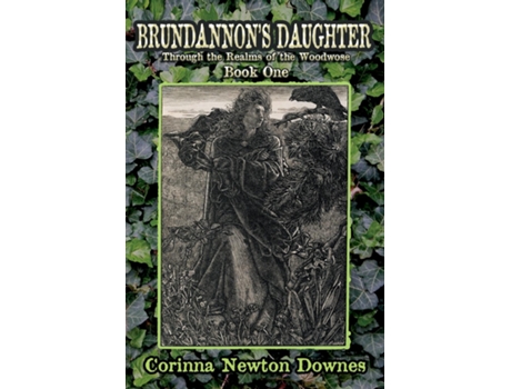 Livro Brundannons Daughter Through The Realms Of The Woodwose. Book One De Corinna Newton Downes (inglês)