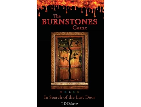 Livro The Burnstones Game In Search Of The Last Door De Td Delaney (inglês)