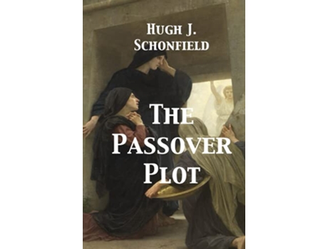 Livro The Passover Plot de Dr Hugh Joseph Schonfield (Inglês - Capa Dura)