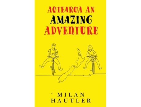 Livro Aotearoa An Amazing Adventure De Milan Hautler (inglês)