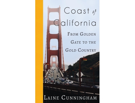 Livro Coast Of California From Golden Gate To The Gold Country De Laine Cunningham (inglês)