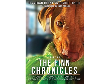 Livro The Finn Chronicles Year Two A dogs reports from the front lines of hooman rescue de Gwen Romack (Inglês)