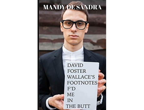 Livro David Foster Wallaces Footnotes Fd Me in the Butt de Mandy de Sandra (Inglês)