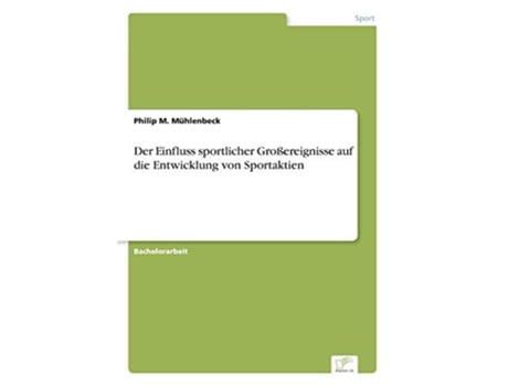 Livro Der Einfluss sportlicher Großereignisse auf die Entwicklung von Sportaktien German Edition de Philip M Mühlenbeck (Alemão)