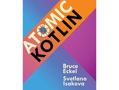 Livro Atomic Kotlin de Bruce Eckel Svetlana Isakova (Inglês)