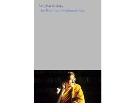 Livro The Essential Sangharakshita de Sangharakshita Sangharakshita (Inglês)