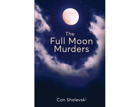 Livro The Full Moon Murders De Con Shalevski (inglês)