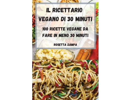Livro Il Ricettario Vegano Di 30 Minuti De Rosetta Zampa (inglês)