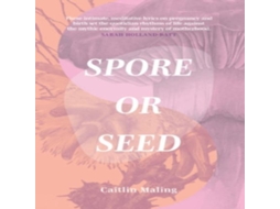 Livro Spore or Seed de Caitlin Maling (Inglês)