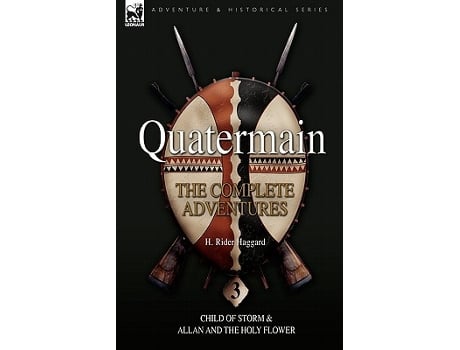 Livro Quatermain the Complete Adventures 3Child of Storm Allan and the Holy Flower Quartermain de H Rider Haggard (Inglês)