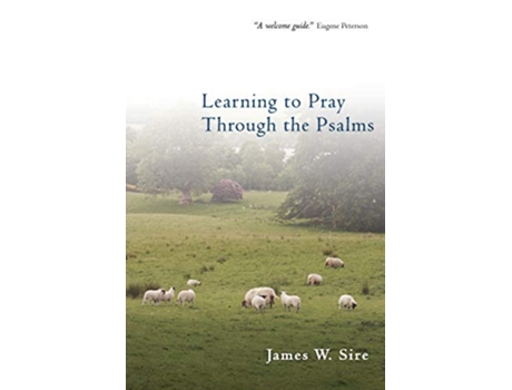 Livro Learning to Pray Through the Psalms de James W Sire (Inglês)
