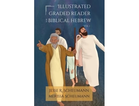 Livro Illustrated Graded Reader for Biblical Hebrew, Volume I de Jesse R Scheumann e Merissa Scheumann (Hebraico)