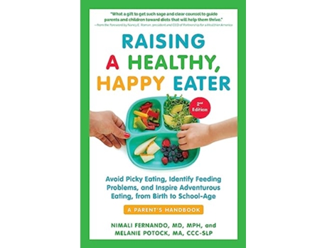 Livro Raising a Healthy, Happy Eater 2nd Edition de Nimali Fernando Md Mph e Melanie Potock Ma Ccc-Slp (Inglês)