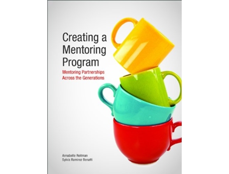 Livro Creating a Mentoring Program de Annabelle Reitman e Sylvia Ramirez Benatti (Inglês)