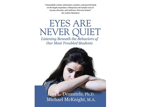Livro Eyes Are Never Quiet Listening Beneath the Behaviors of Our Most Troubled Students de Lori Desautels e Michael Mcknight (Inglês)