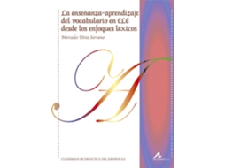 Livro La Enseñanza-Aprendizaje Del Vocabulario En Ele Desde Los Enfoques Lèxicos de Mercedes Pérez Serrano (Espanhol)