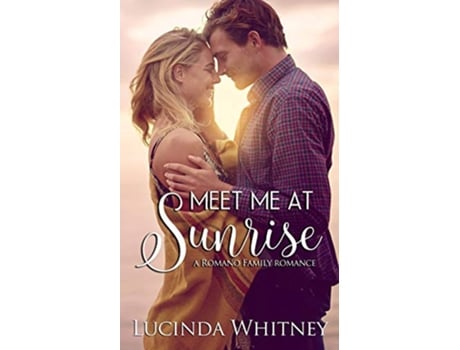 Livro Meet Me at Sunrise Romano Family de Lucinda Whitney (Inglês)