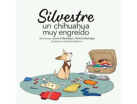 Livro Silvestre, un chihuahua muy engreído de Laura V Restrepo (Inglês)