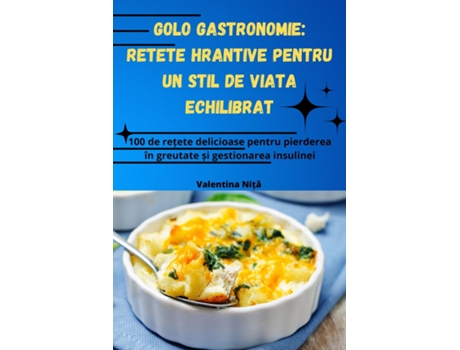 Livro GOLO GASTRONOMIE RETETE HRANTIVE PENTRU UN STIL DE VIATA ECHILIBRAT de Valentina Ni?a (Inglês)