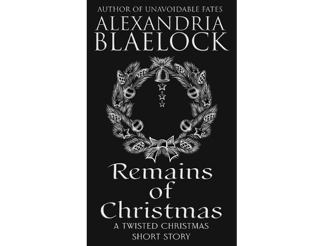 Livro Remains Of Christmas De Alexandria Blaelock (inglês)