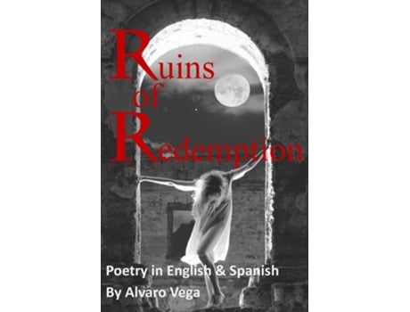 Livro Ruins Of Redemption Poetry In English And Spanish De Alvaro Vega (inglês)