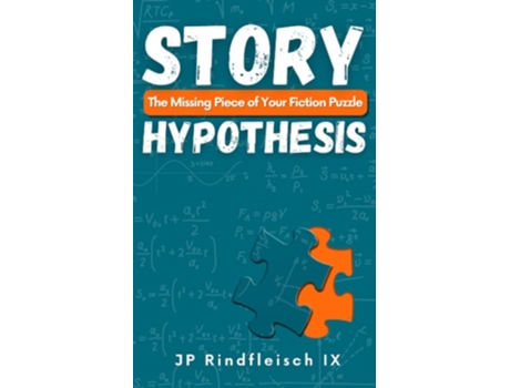 Livro Story Hypothesis The Missing Piece of Your Fiction Puzzle de JP Rindfleisch IX (Inglês)