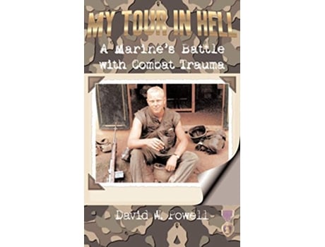 Livro My Tour in Hell A Marines Battle with Combat Trauma Reflections of History de David W Powell (Inglês)
