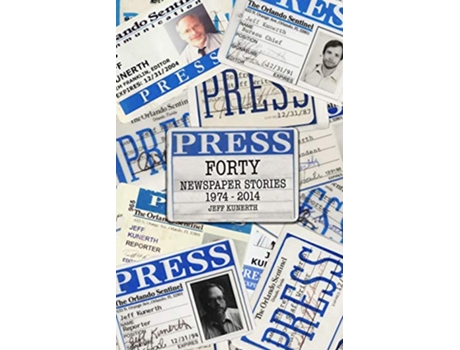 Livro Forty Newspaper Stories 19702014 de Jeff Kunerth (Inglês)