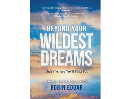 Livro Beyond Your Wildest Dreams Thats Where Well Find You De Robin Edgar (inglês)