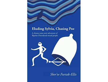Livro Eluding Sylvia Chasing Poe A chooseyourown adventure of BipolarDisorderedmood people de Sheree FurtakEllis (Inglês)