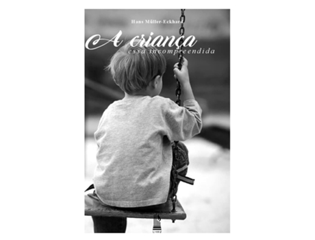 Livro A Criança, Essa Incompreendida de Hans Müller-eckhard (Português do Brasil)