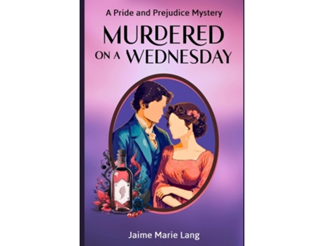 Livro Murdered on a Wednesday A Pride and Prejudice Mystery de Jaime Marie Lang (Inglês)