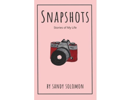 Livro Snapshots Stories of My Life de Sandy Solomon (Inglês)