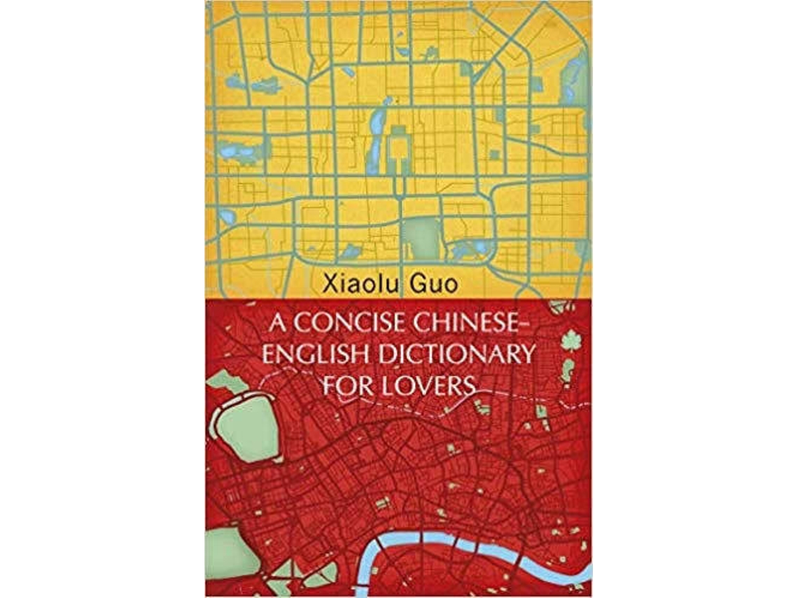 Livro Concise ChineseEnglish Dictionary for Lovers de Xiaolu Guo (Inglês)