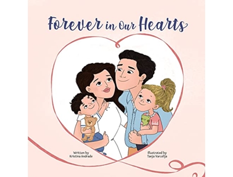 Livro Forever in Our Hearts A childrens story about miscarriage de Kristina Andrade (Inglês)