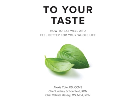 Livro To Your Taste How to Eat Well and Feel Better For Your Whole Life de Alexis Cole, Lindsey Schoenfeld et al. (Inglês)