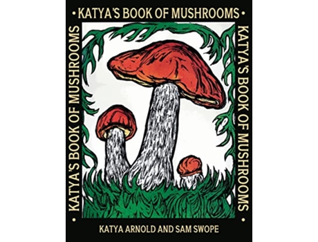 Livro Katyas Book of Mushrooms de Katya Arnold Sam Swope (Inglês)