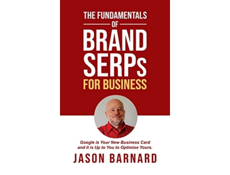 Livro The Fundamentals of Brand SERPs for Business de Jason Barnard (Inglês - Capa Dura)