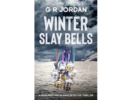 Livro Winter Slay Bells A Highlands and Islands Detective Thriller de G R Jordan (Inglês)